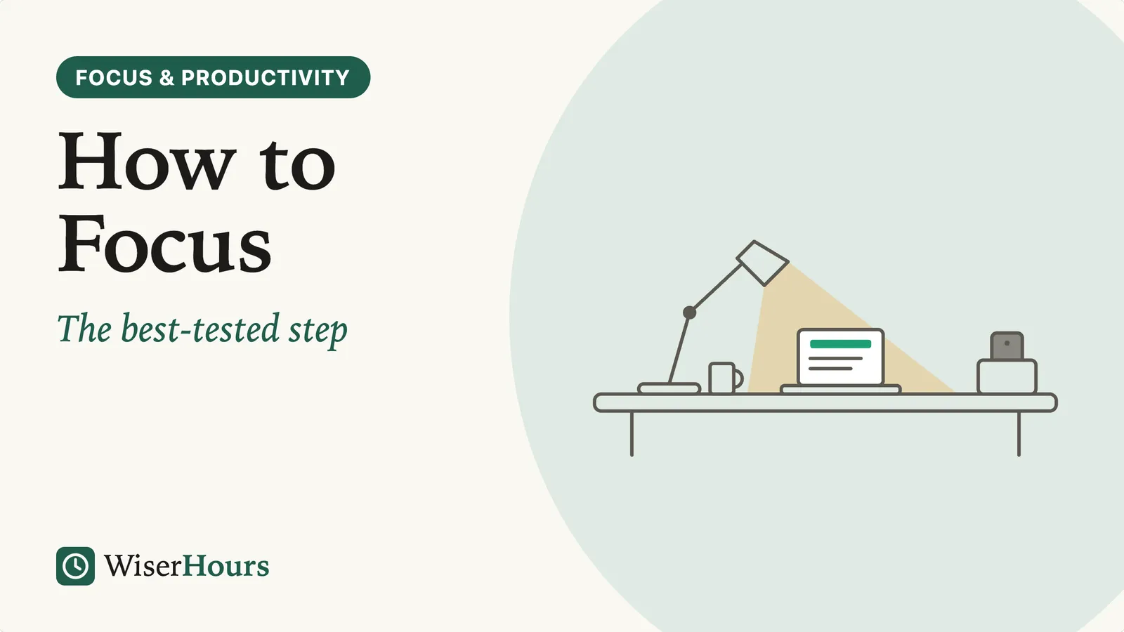 An illustrated cover card headed 'How to Focus.' A desk lamp throws a cone of light over a laptop, while a phone sits propped up at the far end of the desk, outside the light.