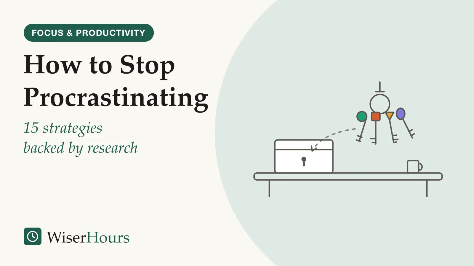An illustrated cover card headed “How to Stop Procrastinating”, with the line “15 strategies backed by research”. Line drawing of a desk with a closed box on it that has a single keyhole. Above the desk hangs a ring holding four keys of different shapes and colours, and a dashed arrow runs from the keys down to the keyhole.