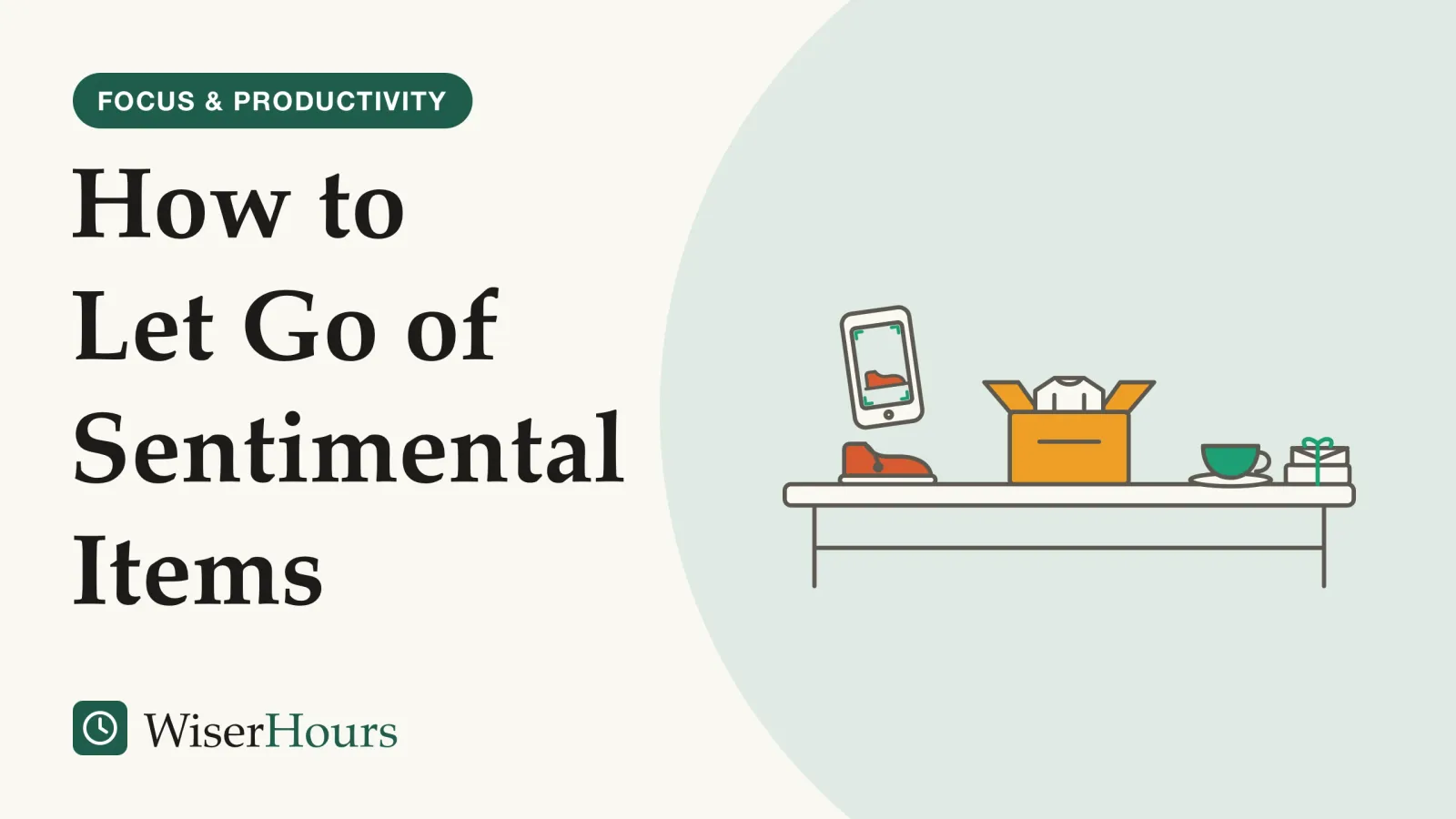 An illustrated cover card headed “How to Let Go of Sentimental Items”. Line drawing of keepsakes on a table: a phone photographs a small child’s shoe, a folded T-shirt sits in an open donation box, and a teacup and a tied bundle of letters are kept to one side.