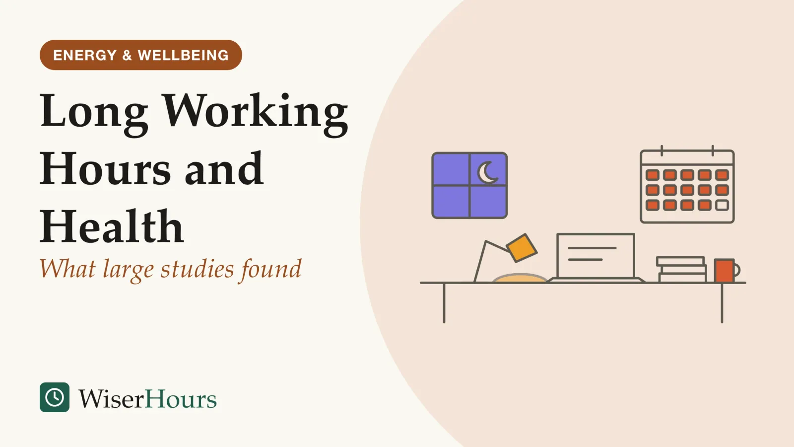An illustrated cover card headed “Long Working Hours and Health”, with the line “What large studies found”. Line drawing of a desk at night: a crescent moon in the window, a desk lamp lit over an open laptop, a stack of papers and a mug, and a wall calendar with almost every day filled in.