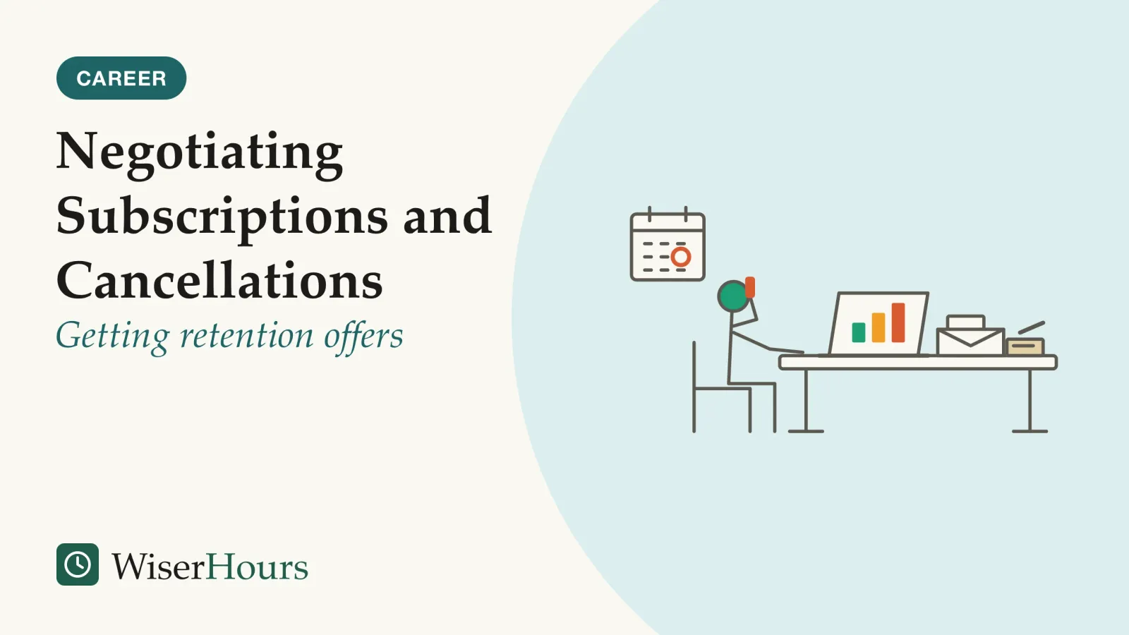 An illustrated cover card headed “Negotiating Subscriptions and Cancellations”, with the line “Getting retention offers”. Line drawing of a person at a kitchen table holding a phone to one ear, with an opened letter, an open laptop showing blank bars and a notepad in front of them, and a wall calendar with one day circled behind.