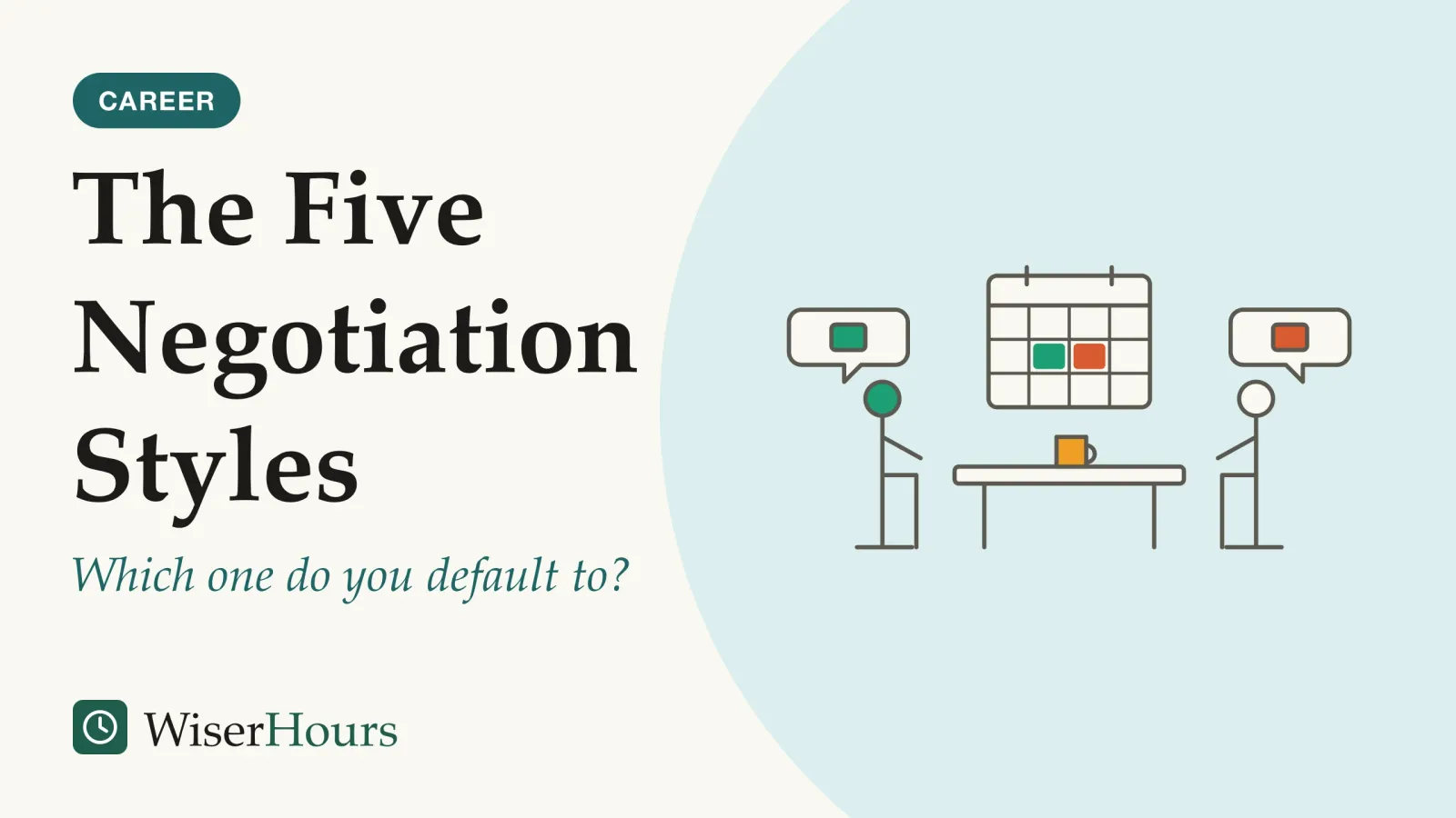 An illustrated cover card headed “The Five Negotiation Styles”, with the line “Which one do you default to?”. Line drawing of two colleagues seated at either end of a small table under a wall calendar with one teal and one coral cell marked; each has a speech bubble holding a small square in one of the two colors.