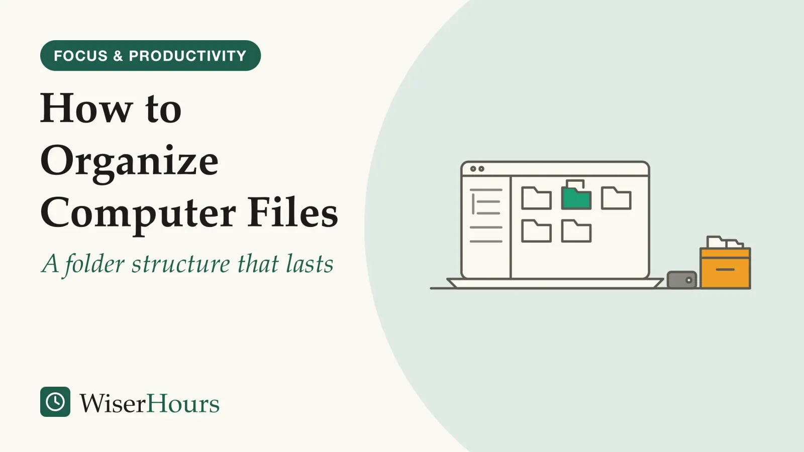 An illustrated cover card headed “How to Organize Computer Files”, with the line “A folder structure that lasts”. Line drawing of a laptop on a desk showing a file window with a short folder tree and a few folder icons, one of them open and highlighted; beside the laptop, a cardboard box holds old folders and a small external drive sits beside it, unplugged.