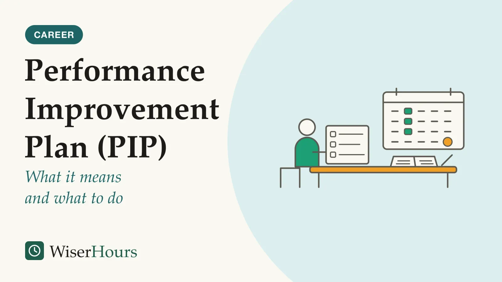 An illustrated cover card headed “Performance Improvement Plan (PIP)”, with the line “What it means and what to do”. Line drawing of a person at a desk reading a sheet with three lines, each beside an empty checkbox. An open notebook and pen lie on the desk, and a wall calendar behind them has one day marked in each week and the final day circled.