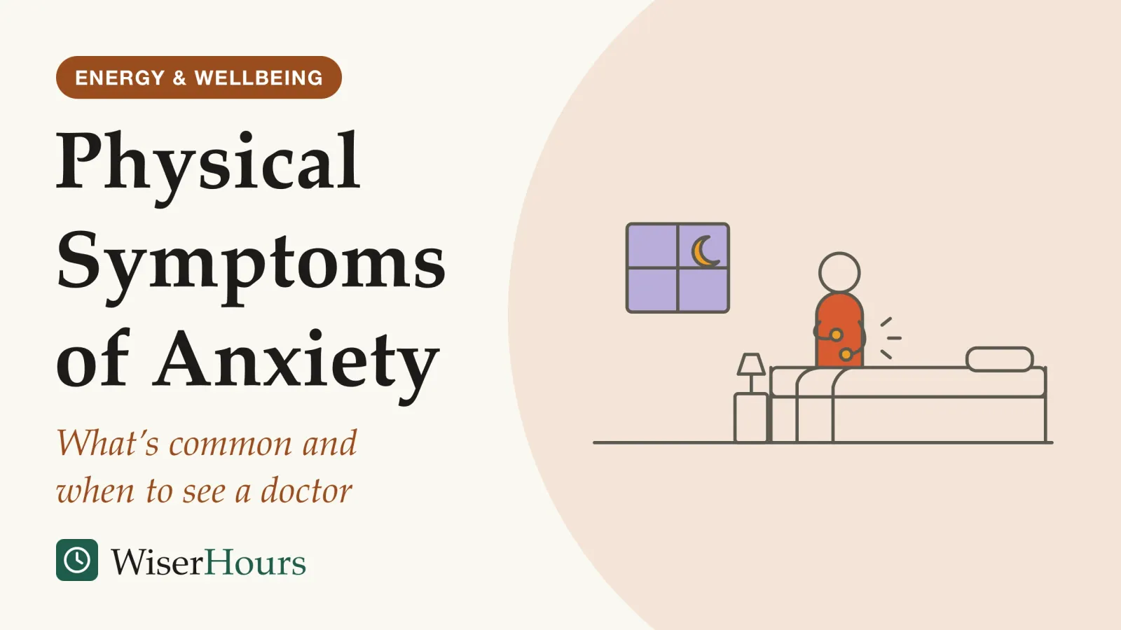 An illustrated cover card headed “Physical Symptoms of Anxiety”, with the line “What’s common and when to see a doctor”. Line drawing of a person sitting on the edge of a bed at night with one hand on their chest and the other on their stomach, small pulse marks beside the chest, a crescent moon in the window and a switched-off lamp on the bedside table.