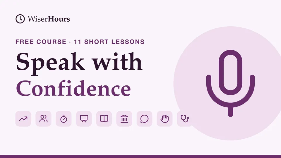 Speak with Confidence, a free WiserHours public speaking course in 11 short lessons