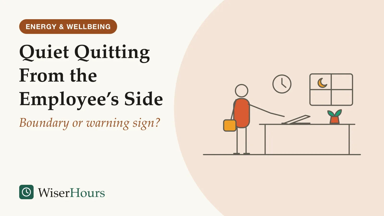 An illustrated cover card headed “Quiet Quitting From the Employee’s Side”, with the line “Boundary or warning sign?”. Line drawing of a person with a bag on one shoulder standing beside a desk and closing a laptop, with a wall clock, an evening window with a moon and a small plant on the desk.