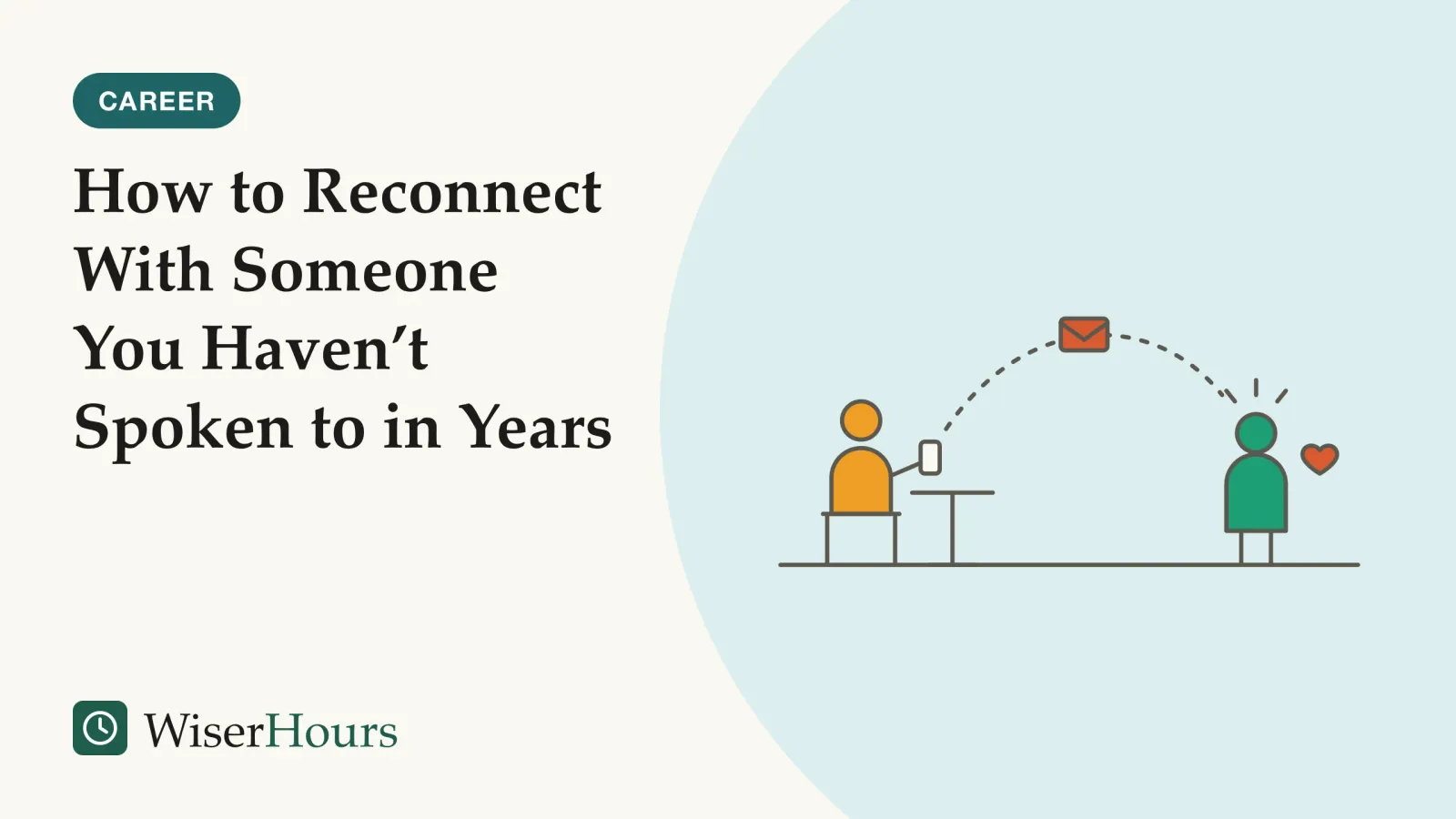 An illustrated cover card headed “How to Reconnect With Someone You Haven’t Spoken to in Years”. Line drawing of a person at a small table sending a message from a phone; a dashed arc carries an envelope to a second person standing some distance away, who has surprise lines above the head and a small heart beside it.