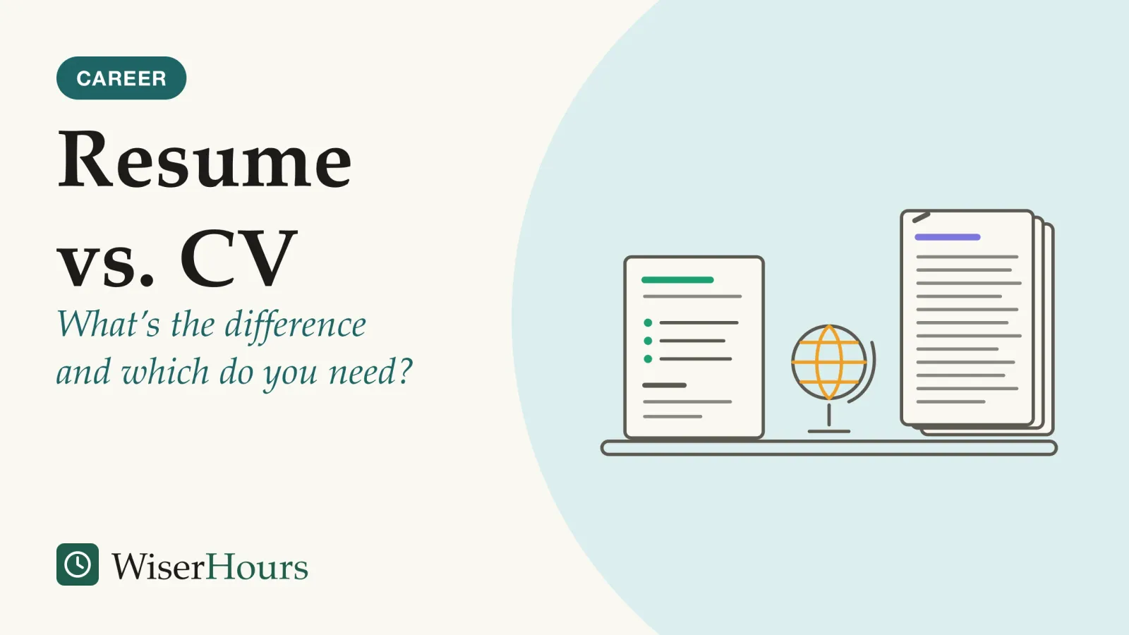 An illustrated cover card headed “Resume vs. CV”, with the line “What’s the difference and which do you need?”. Line drawing of two documents on a desk: on the left a single page with a few short bullet lines, on the right a tall stapled stack of pages with long list lines, and a small globe on a stand between them.