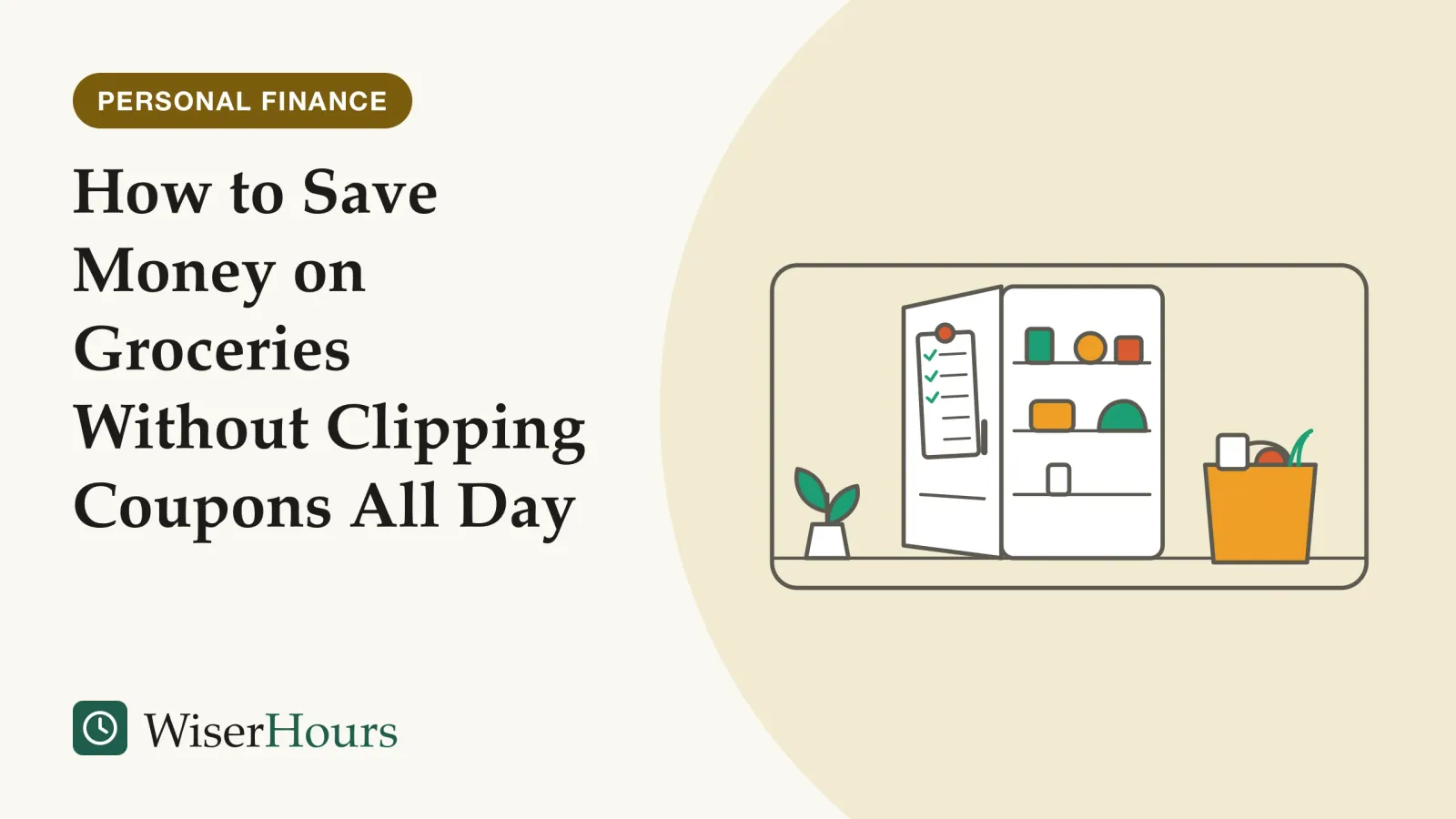 An illustrated cover card headed “How to Save Money on Groceries Without Clipping Coupons All Day”. Line drawing of a kitchen corner: an open fridge with a few items on its shelves, a short shopping list held on the open door by a magnet with some lines ticked, and a cloth shopping bag on the floor holding a loaf, a carton and some leafy greens.