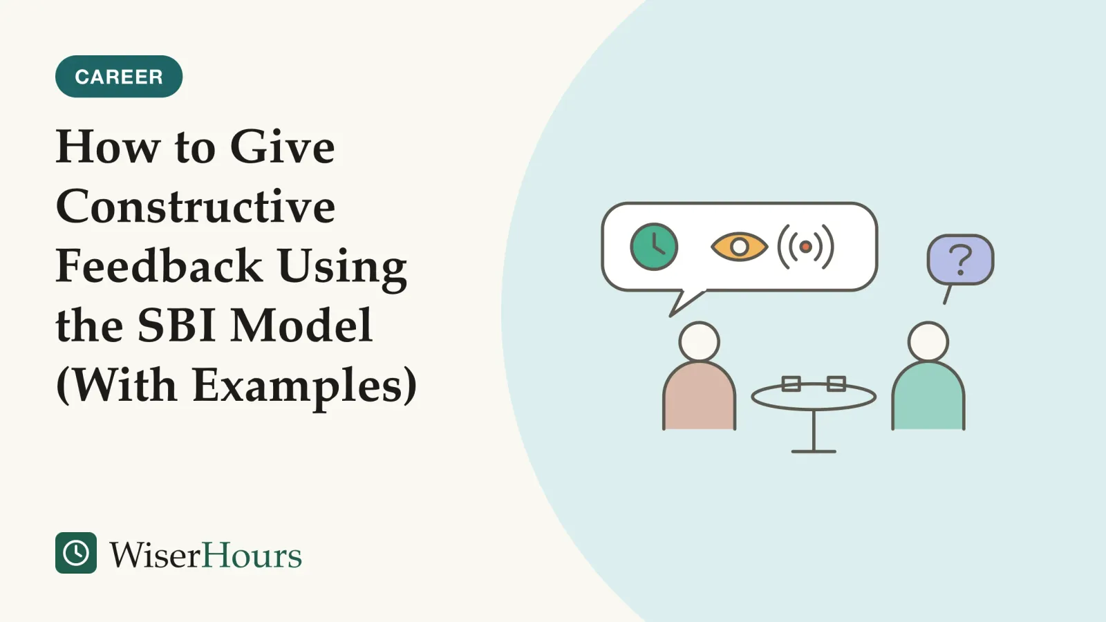 An illustrated cover card headed “How to Give Constructive Feedback Using the SBI Model (With Examples)”. Line drawing of two people seated across a small round table. Above the one speaking, a speech bubble holds three symbols in a row: a clock, an open eye and a set of widening ripples. A small bubble with a question mark rises from the listener.