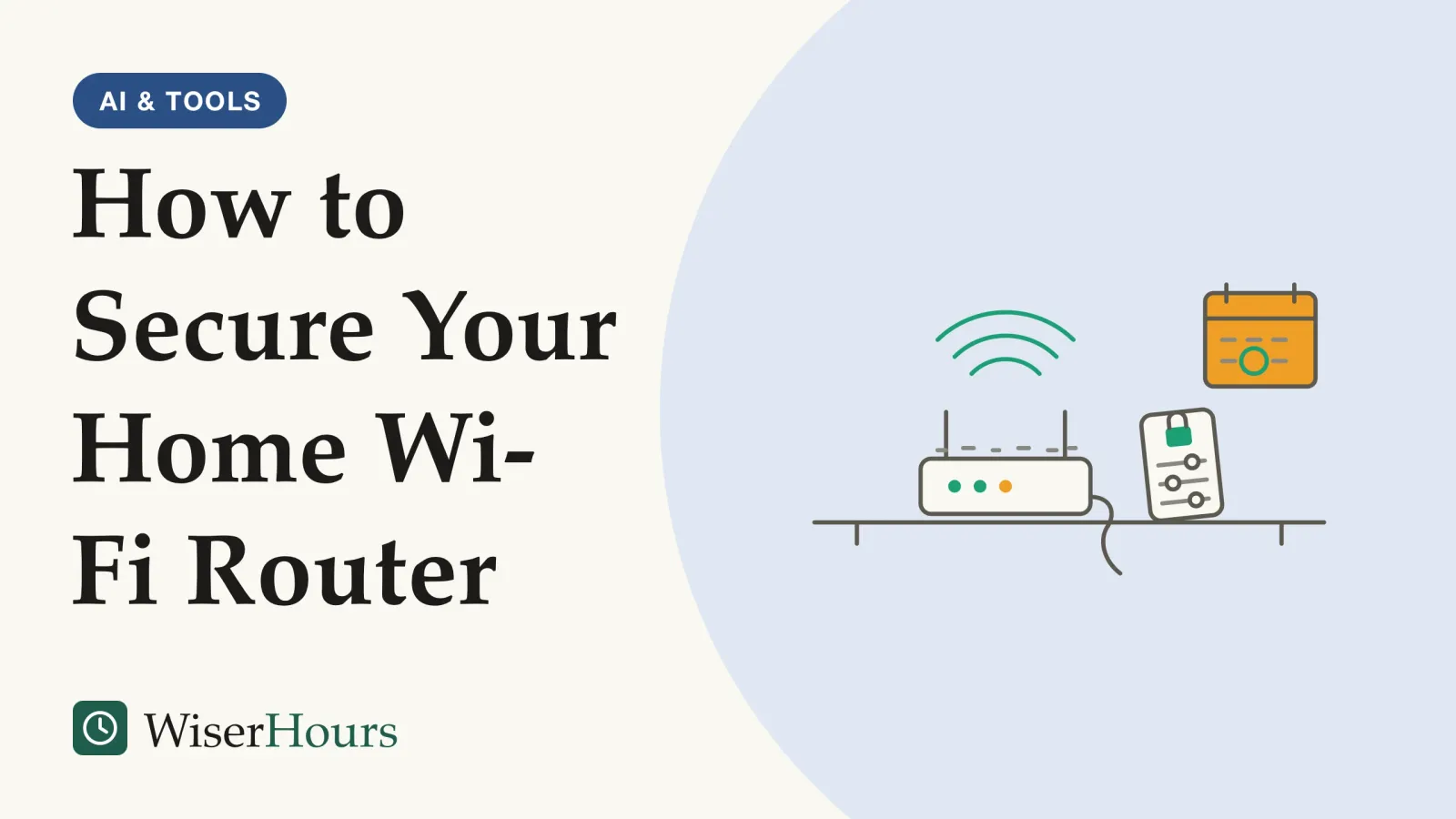 An illustrated cover card headed “How to Secure Your Home Wi-Fi Router”. Line drawing of a hallway shelf: a dusty home router with two antennas and signal arcs, a phone leaning beside it showing a settings page with a padlock and sliders, and a calendar card on the wall with one day circled.
