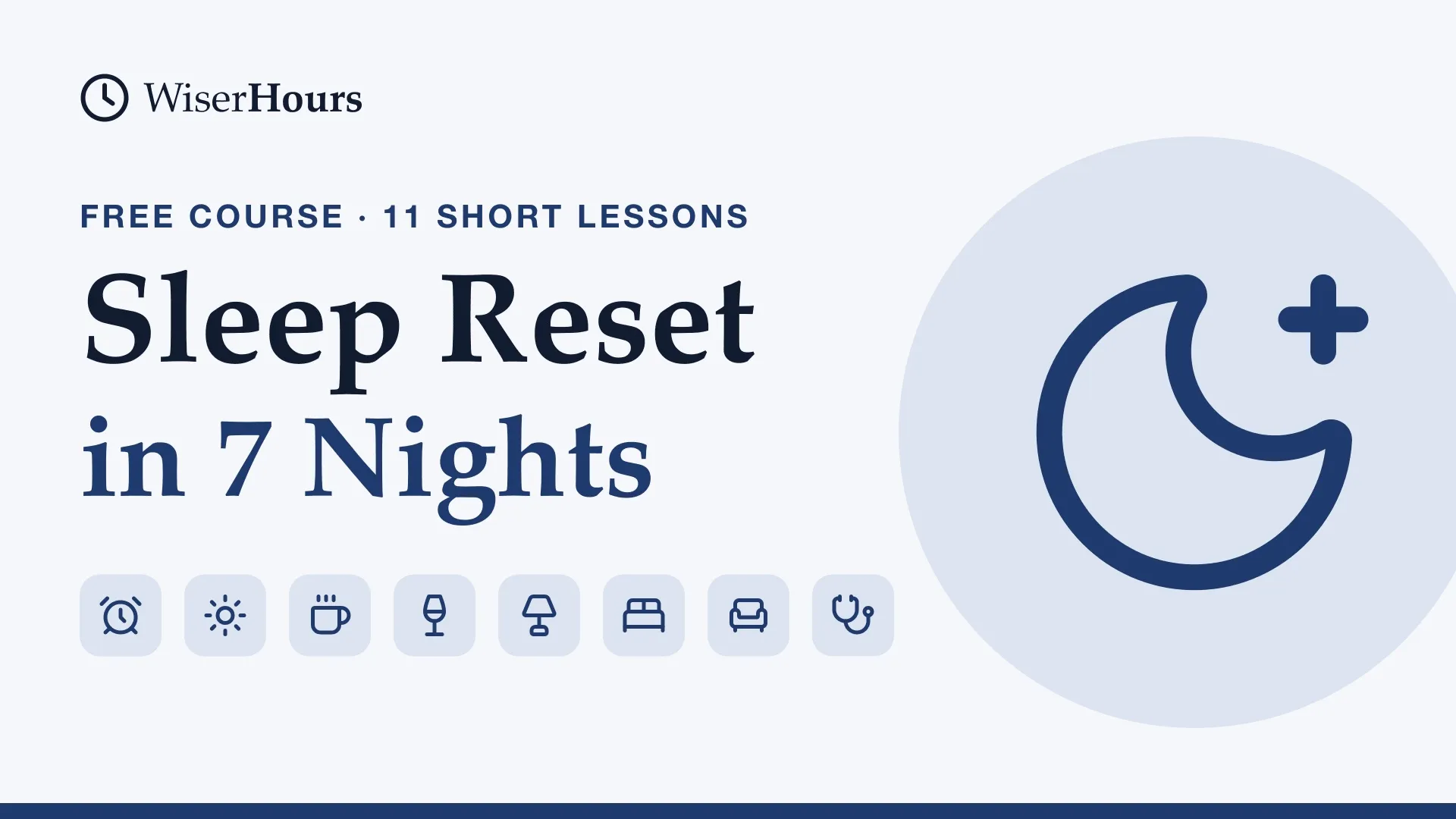 Sleep Reset in 7 Nights, a free WiserHours course in 11 short lessons