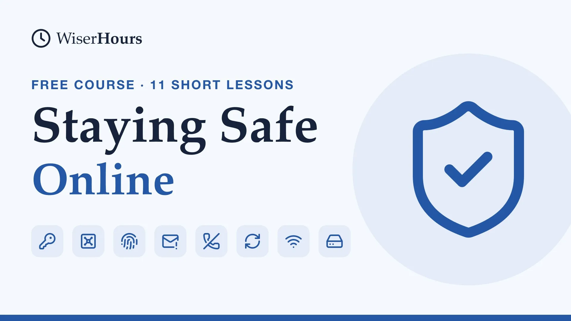 Staying Safe Online, a free WiserHours course in 11 short lessons