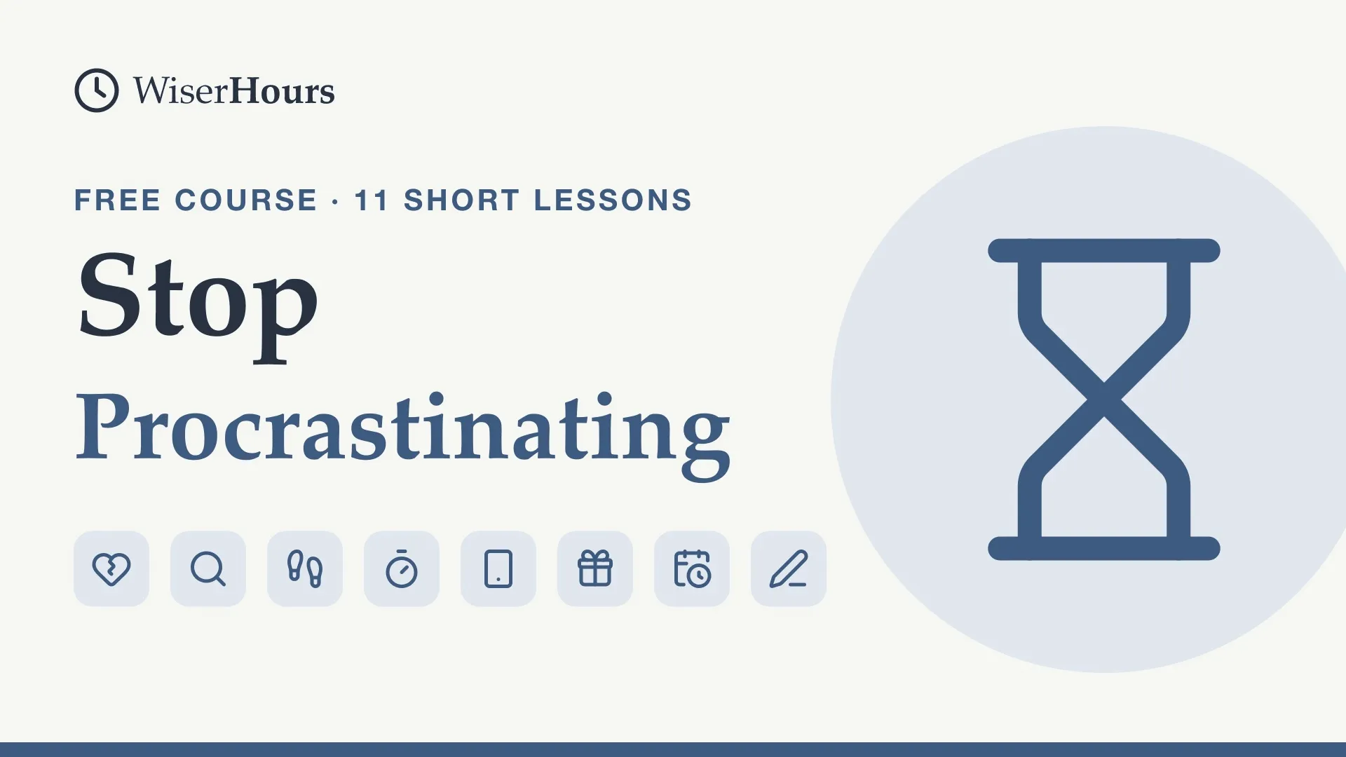 Stop Procrastinating: Start Tasks and Keep Going, a free WiserHours course in 11 short lessons
