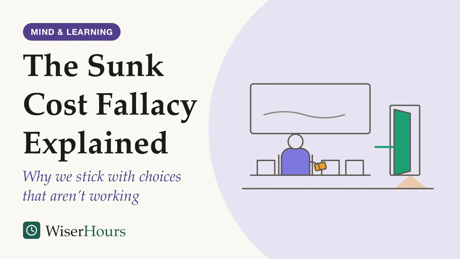 An illustrated cover card headed “The Sunk Cost Fallacy Explained”, with the line “Why we stick with choices that aren’t working”. Line drawing of a person slumped in a cinema seat in front of a blank screen, holding a ticket stub. To the right, an exit door stands slightly open with light spilling out and an arrow pointing through it.