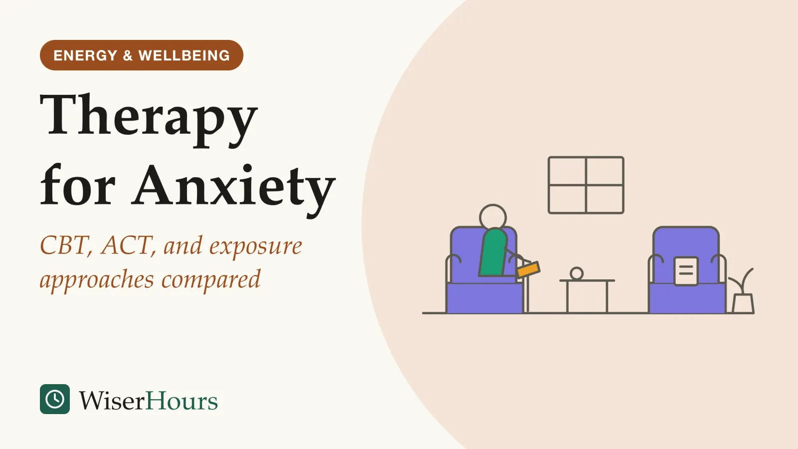 An illustrated cover card headed “Therapy for Anxiety”, with the line “CBT, ACT, and exposure approaches compared”. Line drawing of a therapy room: two armchairs angled toward each other across a low table, one person seated and writing in a notebook on their knee, a clipboard resting on the other chair, with a window and a potted plant behind.