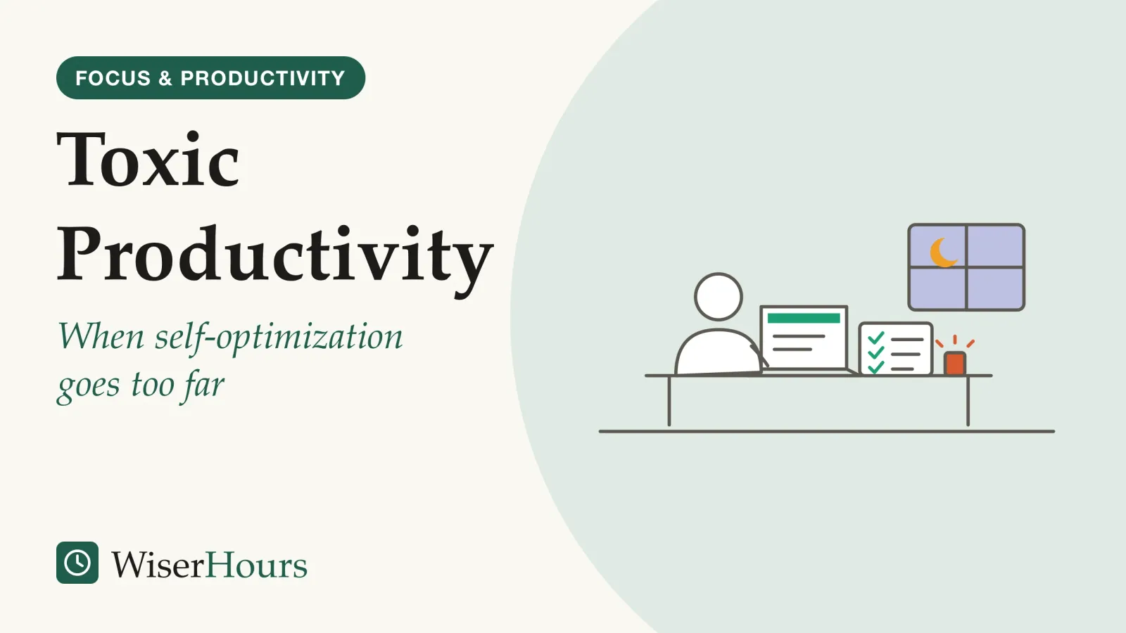 An illustrated cover card headed “Toxic Productivity”, with the line “When self-optimization goes too far”. Line drawing of a person seen from behind, still sitting at a desk at night with a laptop open, a window showing a crescent moon, a to-do list with every item ticked, and a phone lighting up on the desk.