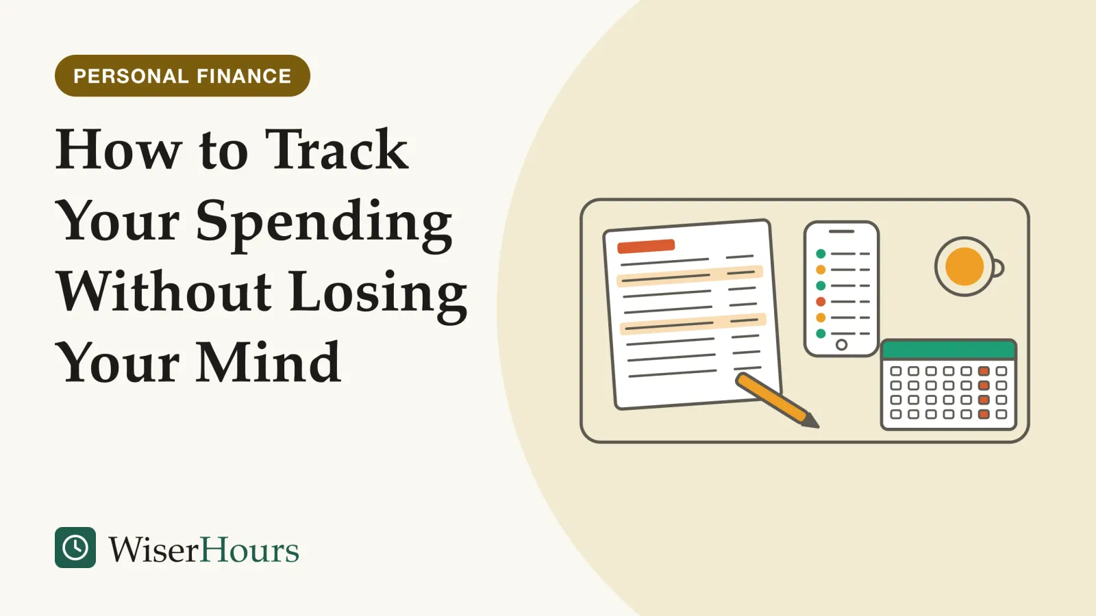 An illustrated cover card headed “How to Track Your Spending Without Losing Your Mind”. Line drawing of a desk seen from above with a printed bank statement with some rows highlighted, a phone showing a list of transactions marked with coloured dots, a pencil, and a small calendar in which the same day is marked in every week.