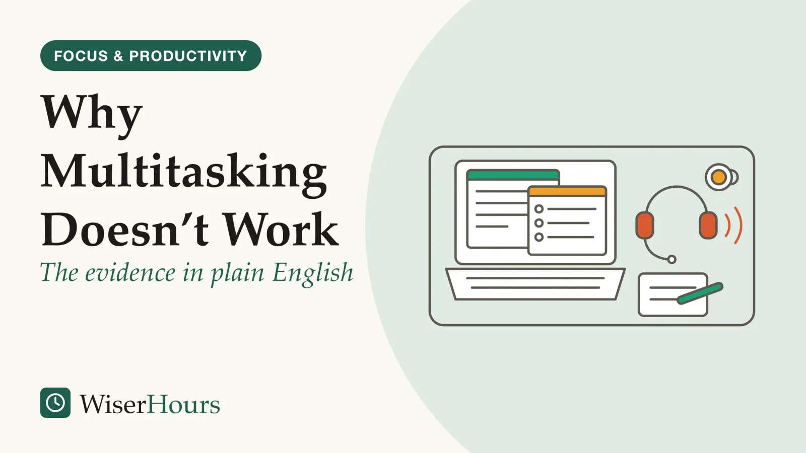 An illustrated cover card headed “Why Multitasking Doesn’t Work”, with the line “The evidence in plain English”. Line drawing of a desk seen from above: an open laptop shows two overlapping windows, a half-written document and an inbox list; a headset lies beside it with sound waves coming from the earpiece, next to a notebook with a pen and a mug in the corner.